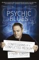 Psychic Blues Confessions of a Conflicted Medium by Mark Edward